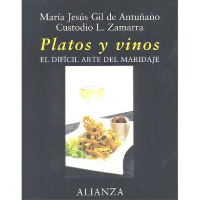 PLATOS Y VINOS EL DIFICIL ARTE DEL MARIDAJE