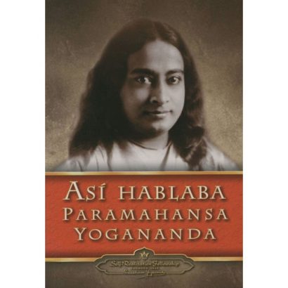 ASI HABLABA PARAMAHANSA YOGANANDA