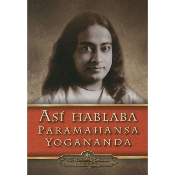 ASI HABLABA PARAMAHANSA YOGANANDA
