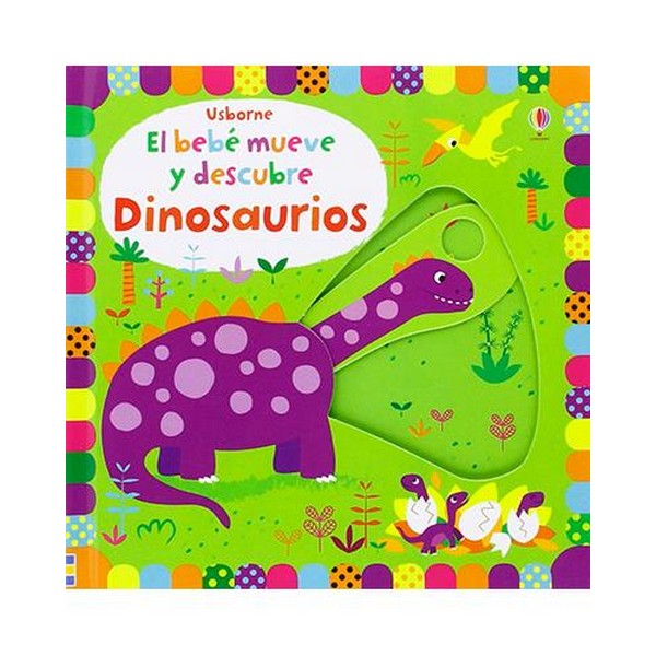 DINOSAURIOS EL BEBE MUEVE Y DESCUBRE