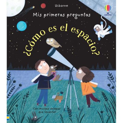 COMO ES EL ESPACIO MIS PRIMERAS PREGUNTAS CON SOLAPAS