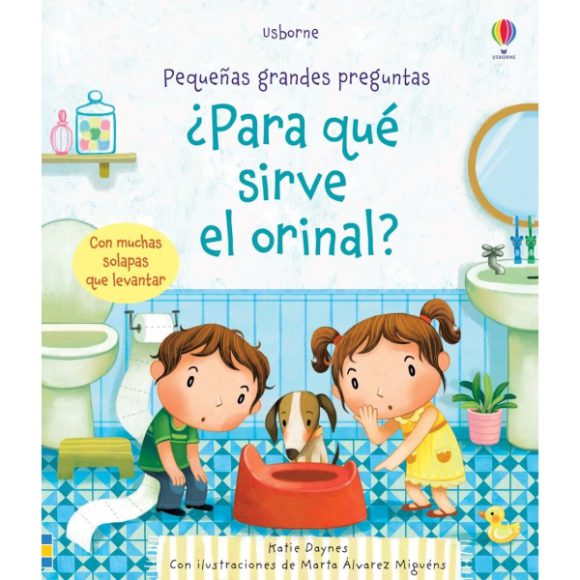 PARA QUE SIRVE EL ORINAL PEQUEÑAS GRANDES PREGUNTAS CON SOLAPAS
