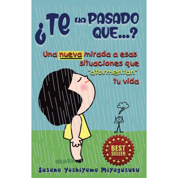 ¿TE HA PASADO QUE...? UNA NUEVA MIRADA A ESAS SITUACIONES QUE ATORMENTAN TU VIDA