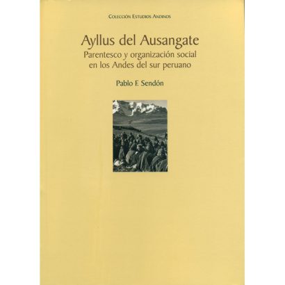AYLLUS DEL AUSANGATE. PARENTESCO Y ORGANIZACIÓN SOCIAL EN LOS ANDES DEL SUR PERUANO