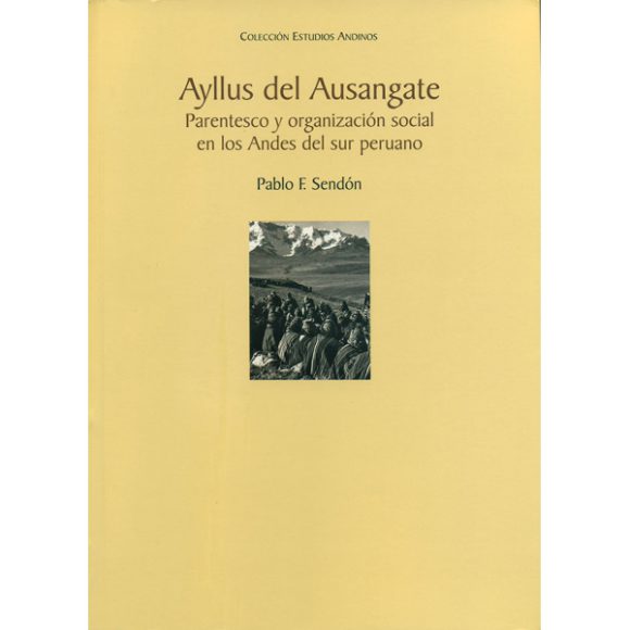AYLLUS DEL AUSANGATE. PARENTESCO Y ORGANIZACIÓN SOCIAL EN LOS ANDES DEL SUR PERUANO