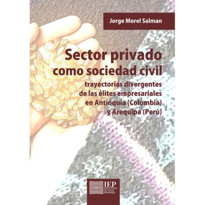 SECTOR PRIVADO COMO SOCIEDAD CIVIL. TRAYECTORIAS DIVERGENTES DE LAS ÉLITES EMPRESARIALES