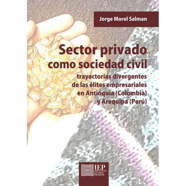 SECTOR PRIVADO COMO SOCIEDAD CIVIL. TRAYECTORIAS DIVERGENTES DE LAS ÉLITES EMPRESARIALES