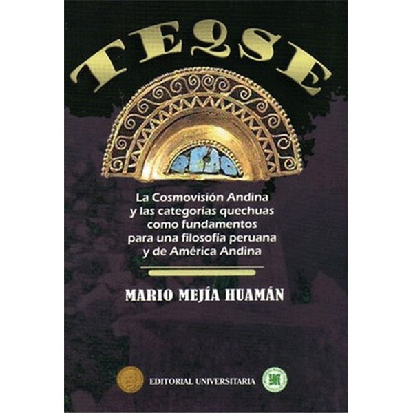 TEQSE LA COSMOVISION ANDINA Y LAS CATEGORIAS QUECHUAS COMO FUNDAMENTO