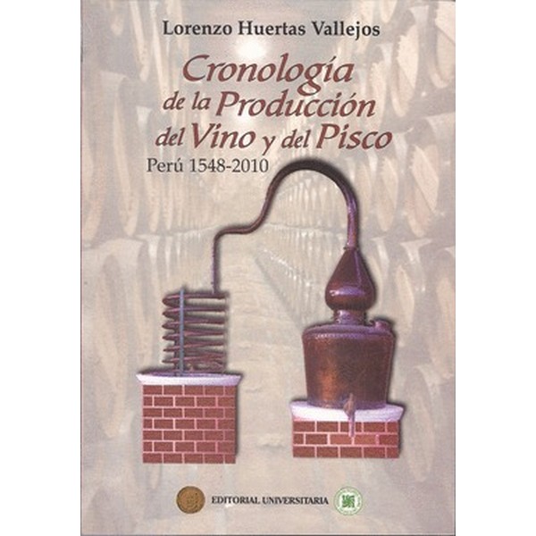 CRONOLOGIA DE LA PRODUCCION DEL VINO Y DEL PISCO