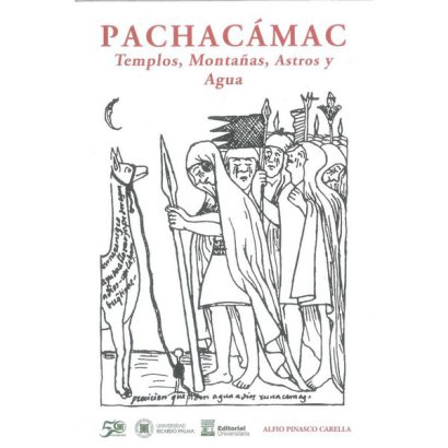 PACHACAMAC TEMPLOS, MONTAÑAS, ASTROS Y AGUA