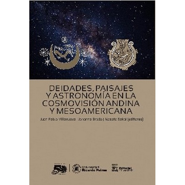 DEIDADES, PAISAJES Y ASTRONOMIA EN LA COSMOVISION ANDINA Y MESOAMERICANA