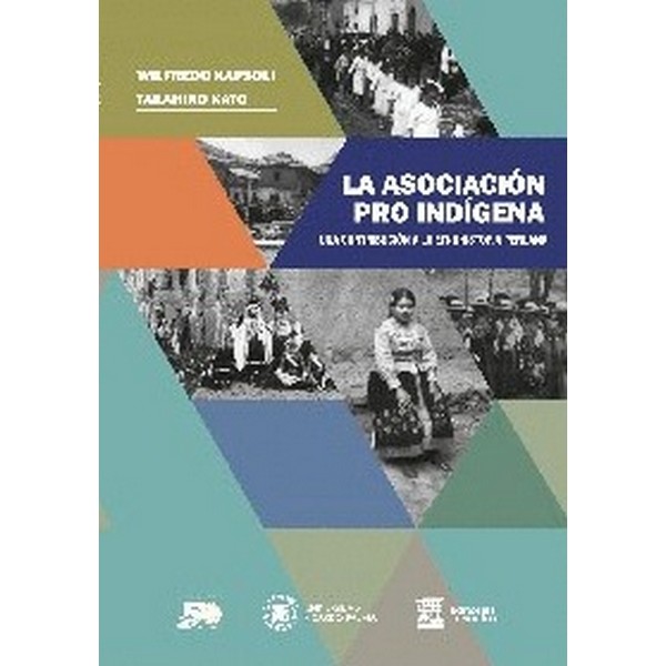 ASOCIACIÓN PRO INDÍGENA. UNA CONTRIBUCIÓN A LA ETNOHISTORIA PERUANA