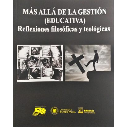 MÁS ALLÁ DE LA GESTIÓN (EDUCATIVA) REFLEXIONES FILOSÓFICAS Y TEOLÓGICAS