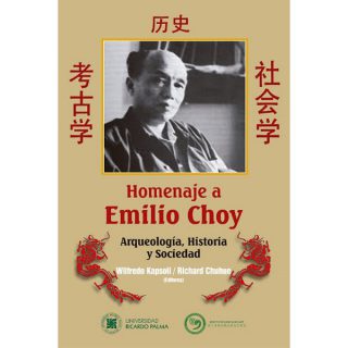 HOMENAJE A EMILIO CHOY ARQUEOLOGIA,HISTORIA Y SOCIEDAD