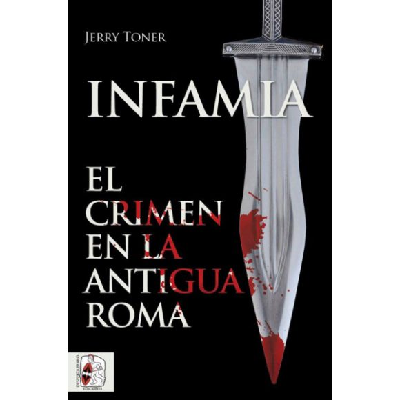 INFAMIA EL CRIMEN EN LA ANTIGUA ROMA