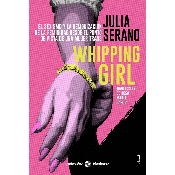 WHIPPING GIRL EL SEXISMO Y DEMONIZACION DE LA FEMINIDAD