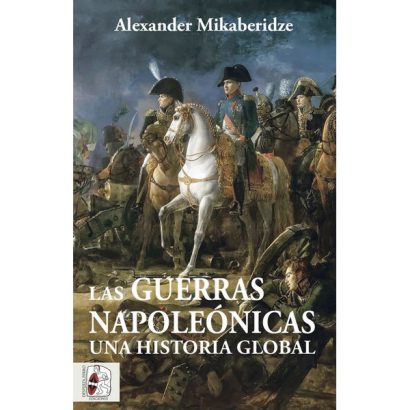 GUERRAS NAPOLEONICAS UNA HISTORIA GLOBAL