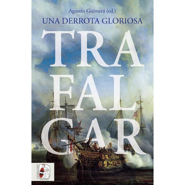 TRAFALGAR UNA DERROTA GLORIOSA