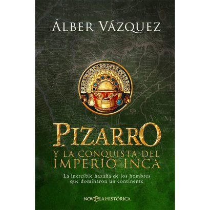 PIZARRO Y LA CONQUISTA DEL IMPERIO INCA