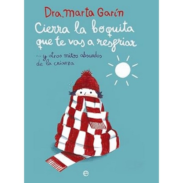 CIERRA LA BOQUITA QUE TE VAS A RESFRIAR