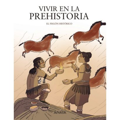 VIVIR EN LA PREHISTORIA, EL FISGÓN HISTORICO