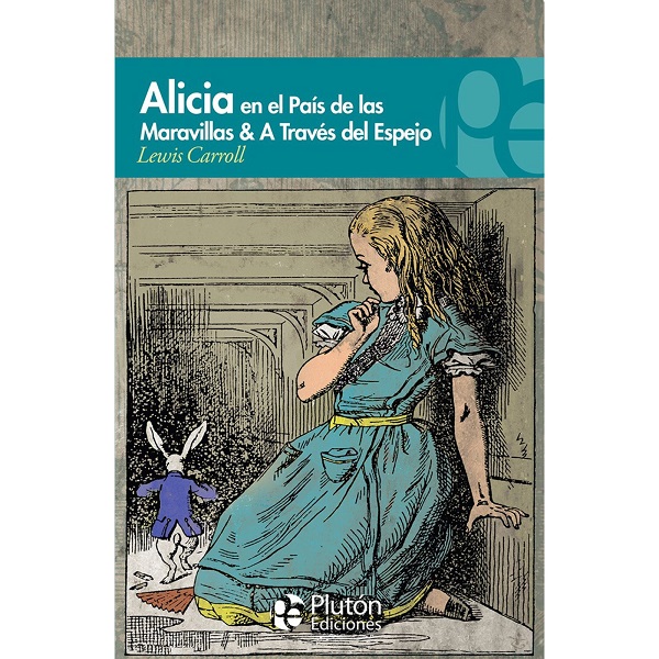 ALICIA EN EL PAIS DE LAS MARAVILLAS / A TRAVES DEL ESPEJO