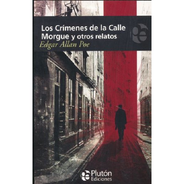 CRIMENES DE LA CALLE MORGUE Y OTROS RELATOS