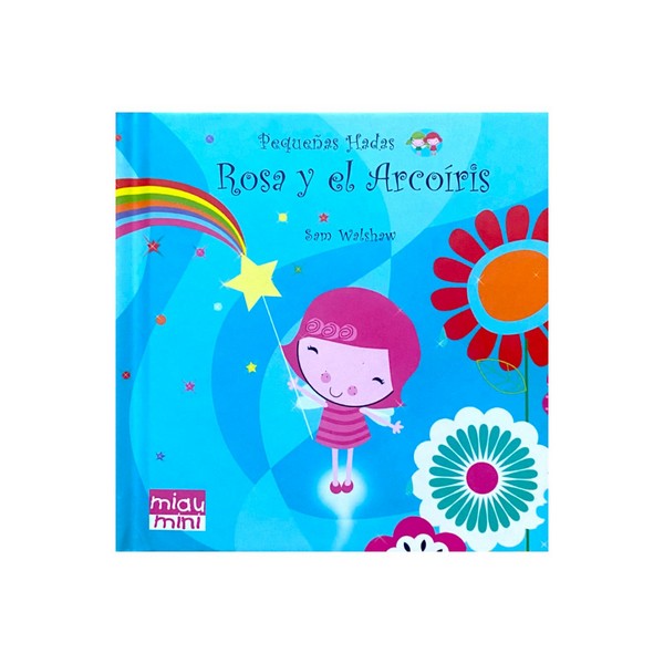 PEQUEÑAS HADAS ROSA Y EL ARCOIRIS (MIAU MINI)