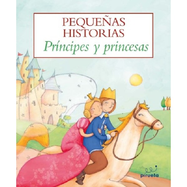 PEQUEÑAS HISTORIAS PRINCIPES Y PRINCESAS