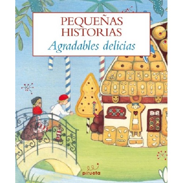 PEQUEÑAS HISTORIAS: AGRADABLES DELICIAS