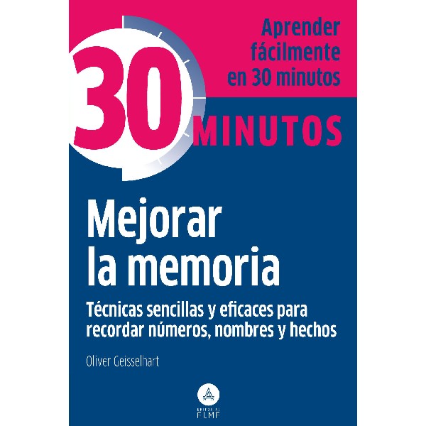 MEJORAR LA MEMORIA TECNICAS SENCILLAS Y EFICACES PARA RECORDAR