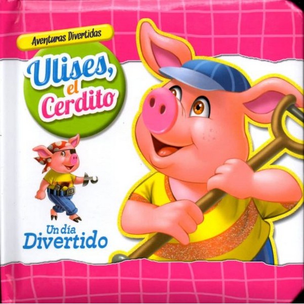 ULISES EL CERDITO UN DIA DIVERTIDO AVENTURAS DIVERTIDAS