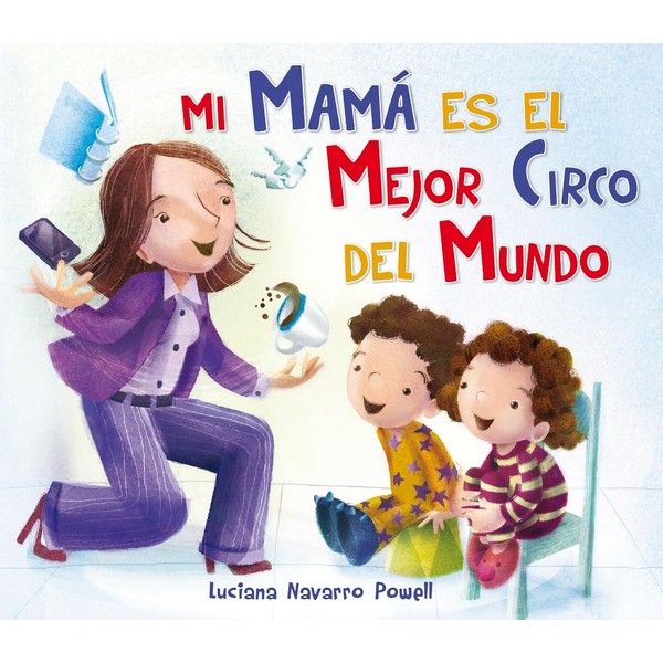 MI MAMA ES EL MEJOR CIRCO DEL MUNDO