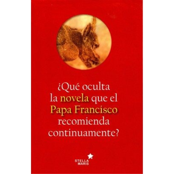 QUE OCULTA LA NOVELA QUE EL PAPA FRANCISCO RECOMIENDA CONTINUAMENTE