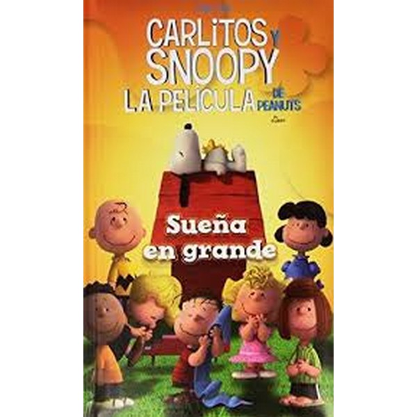 SUEÑA EN GRANDE CARLITOS Y SNOOPY LA PELICULA