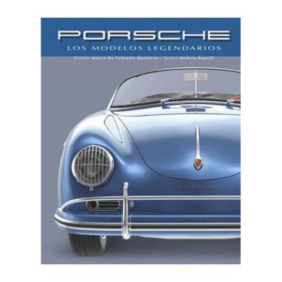 PORSCHE LOS MODELOS LEGENDARIOS
