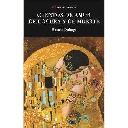 CUENTOS DE AMOR LOCURA Y MUERTE