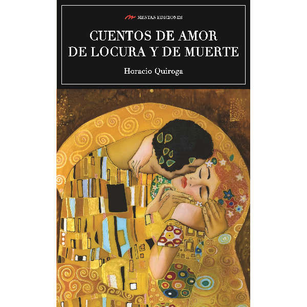 CUENTOS DE AMOR LOCURA Y MUERTE