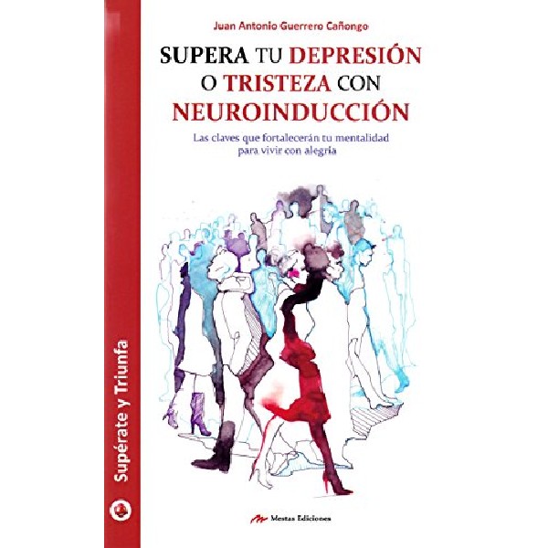SUPERA TU DEPRESION O TRISTEZA CON NEUROINDUCCION