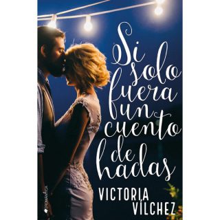 SI SOLO FUERA UN CUENTO DE HADAS