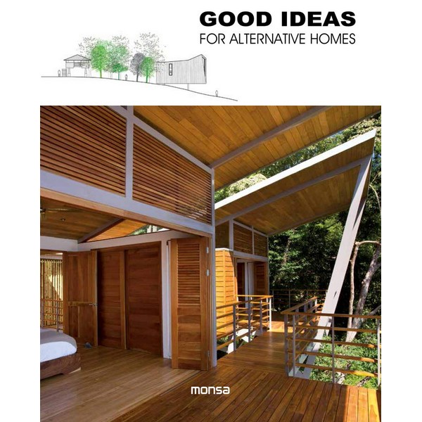 GOOD IDEAS FOR ALTERNATIVE HOMES