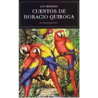 MEJORES CUENTOS DE HORACIO QUIROGA