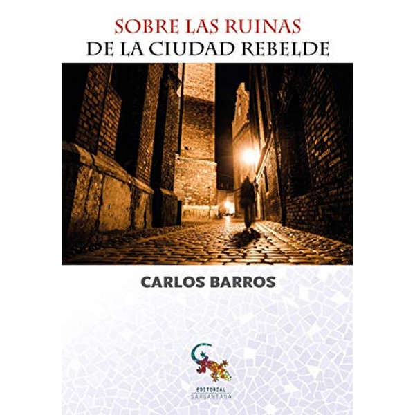 SOBRE LAS RUINAS DE LA CIUDAD REBELDE