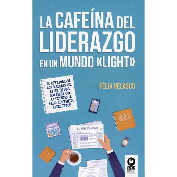 CAFEINA DEL LIDERAZGO EN UN MUNDO LIGHT