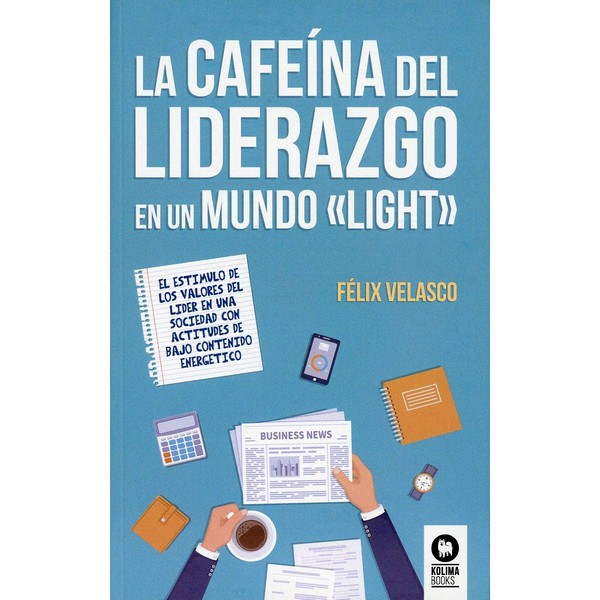 CAFEINA DEL LIDERAZGO EN UN MUNDO LIGHT