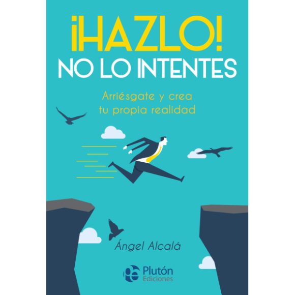 HAZLO NO LO INTENTES
