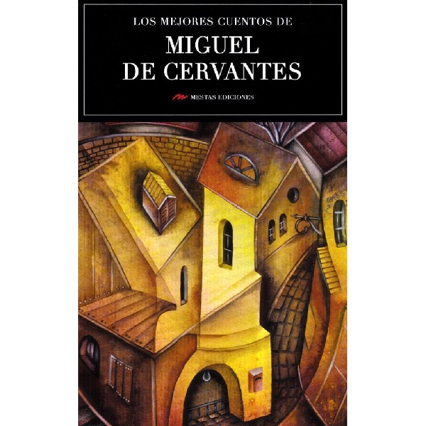 MEJORES CUENTOS DE MIGUEL DE CERVANTES