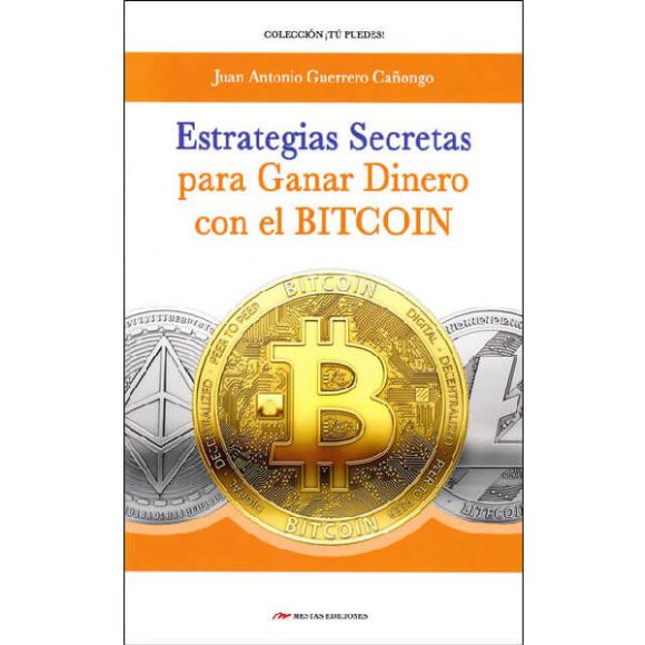 ESTRATEGIAS SECRETAS PARA GANAR DINERO CON EL BITCOIN