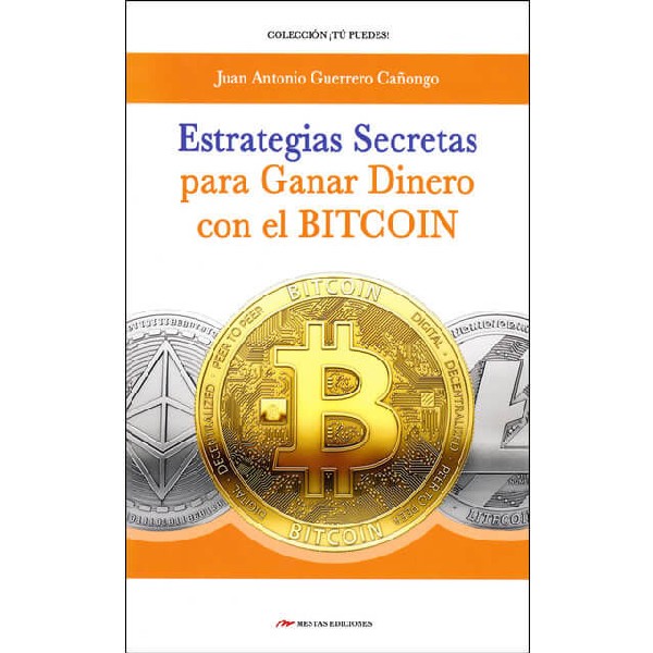 ESTRATEGIAS SECRETAS PARA GANAR DINERO CON EL BITCOIN