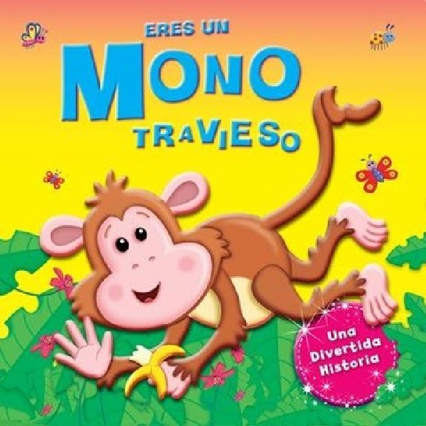 ERES UN MONO TRAVIESO